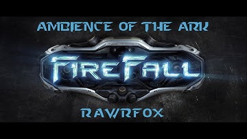 FireFall - Ambience of the Ark - Beta Testing part 3