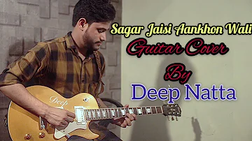 || Sagar Jaisi Aankhon Wali || Sagar -1985 || Guitar Cover ( instrument) By - Deep Natta ||