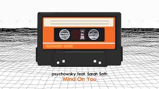 psychowsky feat. Sarah Sath - Mind On You (Radio Version)