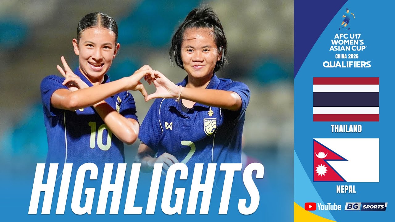 HIGHLIGHTS : Thailand U-17 12-0 Nepal U-17| AFC U17 Women’s Asian Cup China 2026 Qualifiers|17.10.25