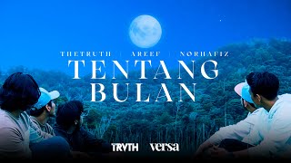 TENTANG BULAN - TheTruth ft. Areef \u0026 Norhafiz