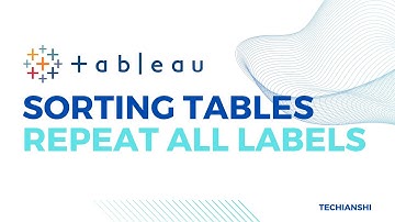 Properly Sort a Table in Tableau | Repeat all Labels in Tableau