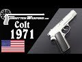 Colt Tries To Make a Service Pistol: The Model 1971