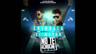 Chimbala ft El Mayor - No Te Achoche (Prod. Dj Patio)