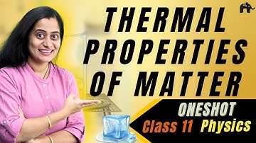 Thermal Properties of Matter Class 11 Physics | Chapter 10  One-shot | New NCERT CBSE