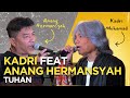 Ref:JVi2gdaaGrI Kadri feat anang hermansyah - tuhan (cover music video)