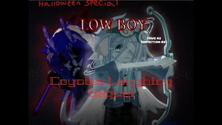 LOW BOY || Halloween special!! // Coyotes laughing sequel!
