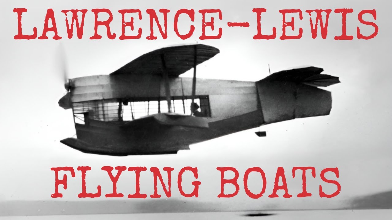 Lawrence-Lewis Flying Boats | Aviation Rarities-Episode 63