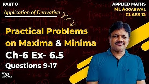 Application of derivatives chapter 6 part 8 | Ex 6.5 (Q9 to Q17) | Maxima and Minima | Gaur Classes