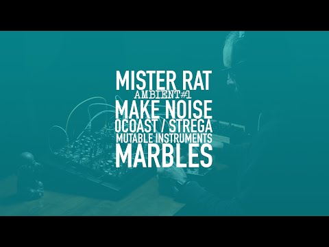 AMBIENT#1 / Make Noise 0coast - Strega / Mutable Instruments Marbles