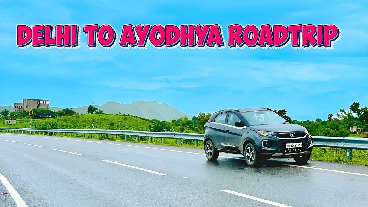 Delhi to Ayodhya ROADTRIP with our Nexon complete Route & Tolls details NON STOP 700KM 🚗
