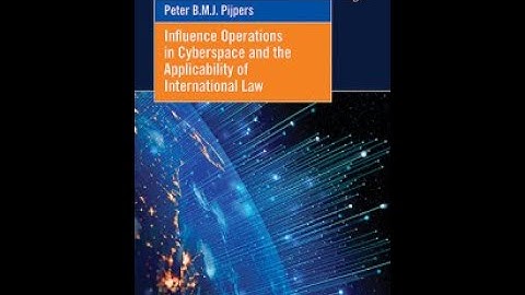 Influence Operations in Cyberspace and the Applicability of International Law, with Peter Pijpers