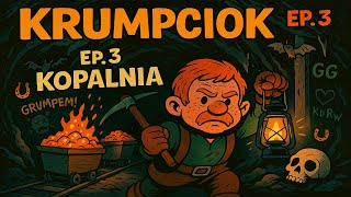KRUMPCIOK - EP. 3 "KOPALNIA" @ParisPlatynov