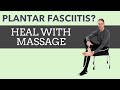 Plantar Fasciitis? How to Heal With Massage