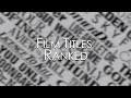 Film Titles Ranked (Complete Countdown)