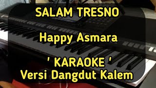 Happy Asmara - Salam Tresno [KARAOKE] Lirik - Cover Dangdut Kalem