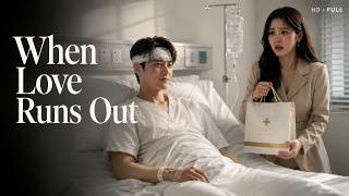 He Faked Amnesia – She Spent Everything To Save Him | When Love Runs Out [Kdrama] [Eng Sub]