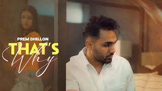 THAT’S WHY- Prem Dhillon (OFFICIAL VIDEO) JAY b  | Stolen Dreams | Latest Punjabi Songs 2024