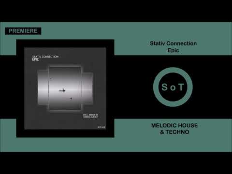 Stativ Connection - Epic (Extended Mix) [PREMIERE] [Melodic House & Techno] [Polyptych]
