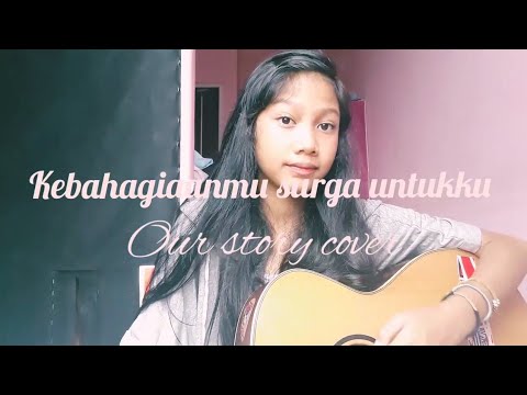 Kebahagiaanmu Surga Untukku - Our Story Cover By Diandra Nugraha (Re-make)