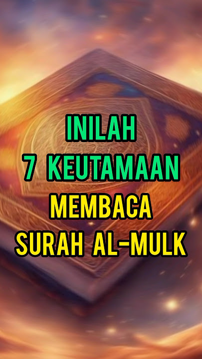 Inilah 7 Keutamaan Membaca Surah Al-Mulk #dakwahislam #islamshorts #islamvideo