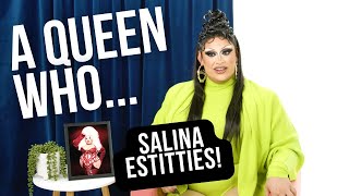 Salina EsTitties Tells All on A QUEEN WHO