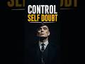 CONTROL SELF DOUBT 💀 | The Biggest Enemy Of Success
