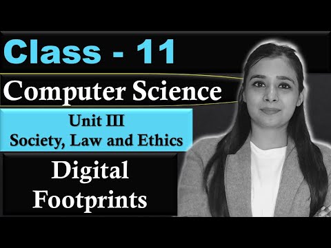 Digital Footprints | Unit III - Society, Law and Ethics | CBSE Class 11th - CS | Lovejeet Arora