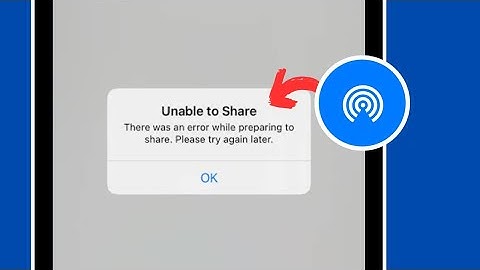 How To Fix Unable To Share There Was An Error While Preparing To Share