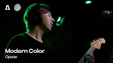 Modern Color - Opiate | Audiotree Live