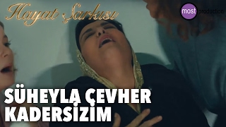 Hayat Şarkısı - Süheyla Cevher, Kadersizim Resimi