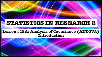 Lesson 18 A: Analysis of Covariance (ANCOVA) Introduction