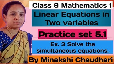 Linear Equations in Two Variables: Practice Set 5.1 Ex 3 Solve the equations /Class 9/ MH BOARD