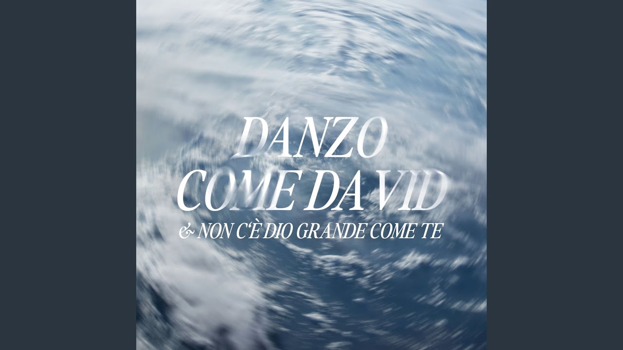 Danzo come David & Non c'è Dio grande come Te (Medley)