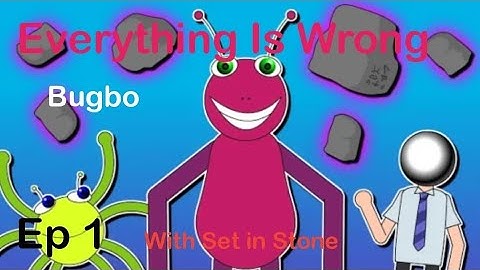 Everything Is Wrong With Bugbo "Set In Stone" Episode 1