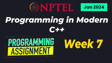 NPTEL Programming in Modern C++ WEEK 7 Programming Assignments | Jan-2024