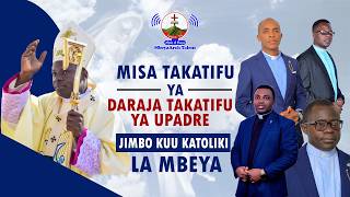 🔴#LIVE: ADHIMISHO LA MISA TAKATIFU YA SAKRAMENTI  TAKATIFU YA DARAJA YA UPADRE - JIMBO KUU LA MBEYA