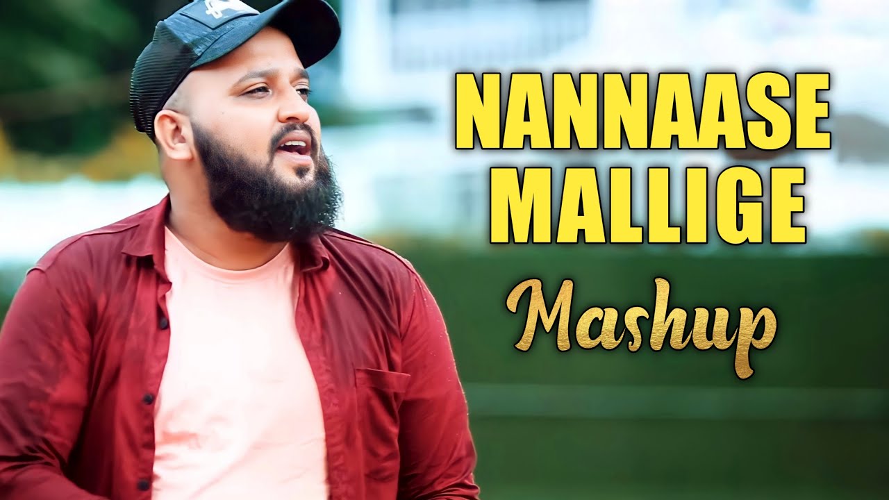 Nannase Mallige New version Full song|Samad gadiyar|Nisar nicchu padil|Kannada&Hindi Mash-up