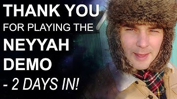 THANK YOU for playing the NEYYAH DEMO - 2 days in!