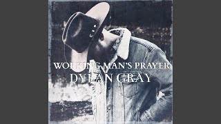 Working Man’s Prayer - Dylan Gray