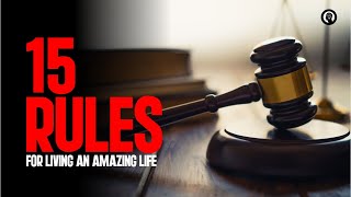 These 15 RULES Will Help You Live An AMAZING LIFE Especially If You're In Your Thirties & Below