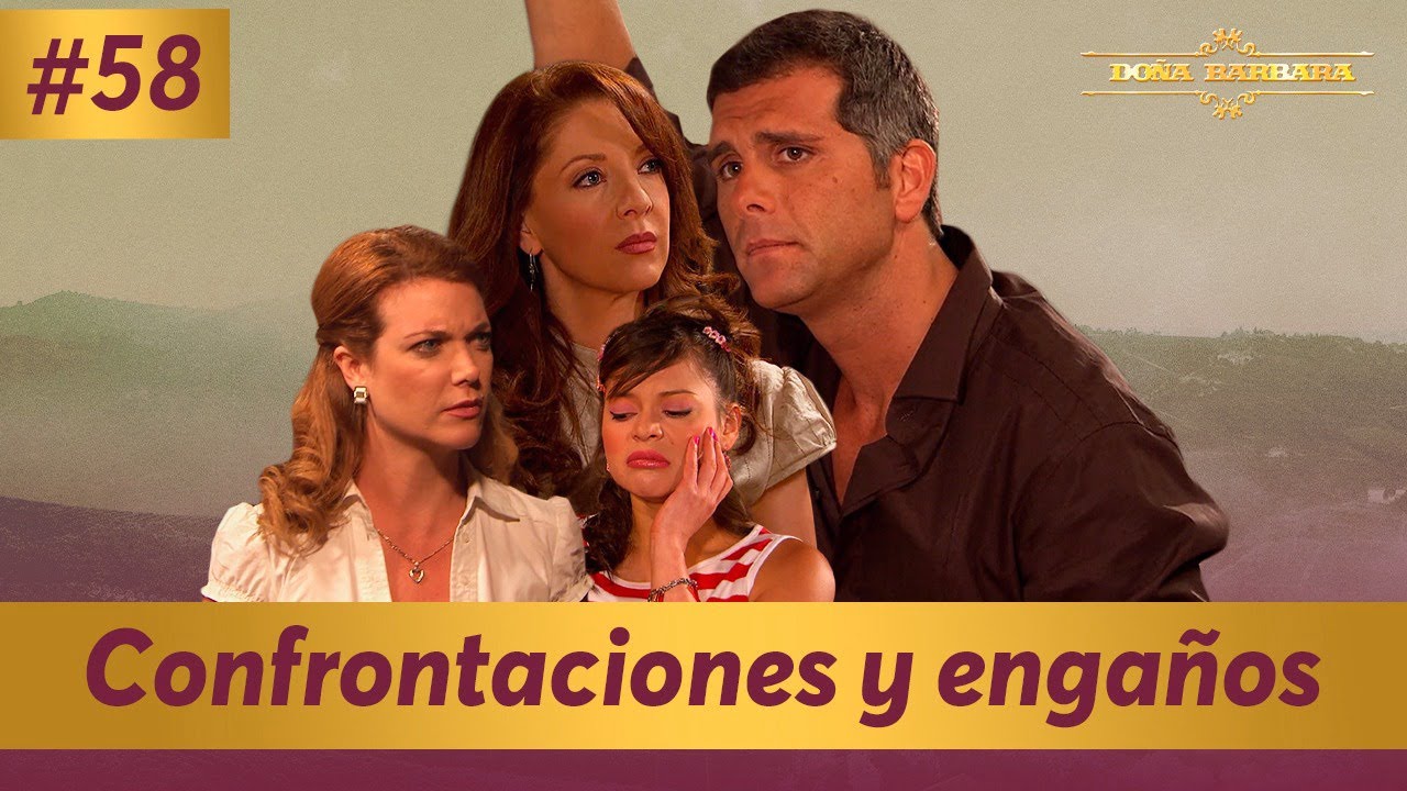Comprometida con uno, pero amando a otro | Capítulo 58 | Temporada 1 | Doña Bárbara