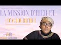 La mission d'hier et d'aujourd'hui | Femme en Mission - Fifi Masiya