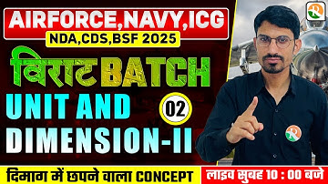 VIRAT Batch / Unit & Dimension-02 / Physics for Airforce, Navy, ICG, NDA, CDS, BSF / Physics Classes