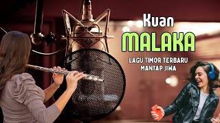 KUAN MALAKA - Lagu Timor Terbaru Mantap Jiwa