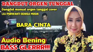 DANGDUT ORGEN TUNGGAL BARA CINTA TERBARU 2023 COVER LILI PURWANTI