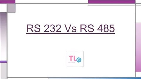 Serial Communication RS232 & RS485