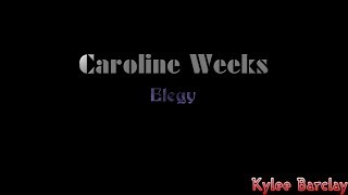 Caroline Weeks - Elegy Song Lyrics