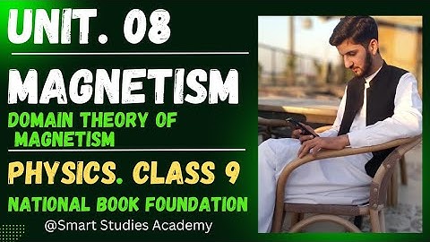 Magnetism | Magnetism Class 9 Physics NBF | Domain Theory of Magnetism | Unit 8 NBF Physics Class 9