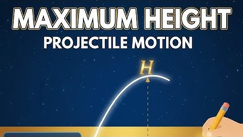 Maximum Height in Projectile Motion | Derivation & Solved Example Explained Step by Step